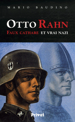 Mario Baudino: Otto Rahn - Faux cathare et vrai nazi