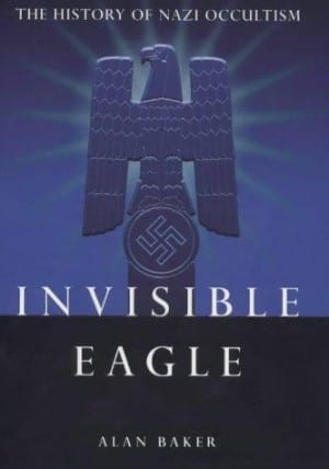 Invisible Eagle And NS Occult History by Alan Baker