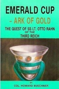 Emerald Cup - Ark of Gold: The Quest of SS Otto Rahn of The Third Reich by Howar